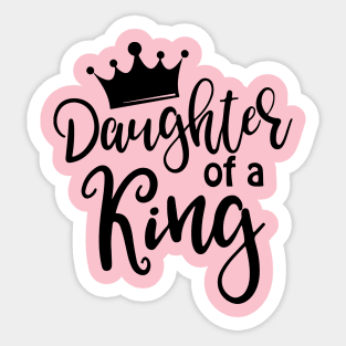 DAUGHTER OF A KING Sticker